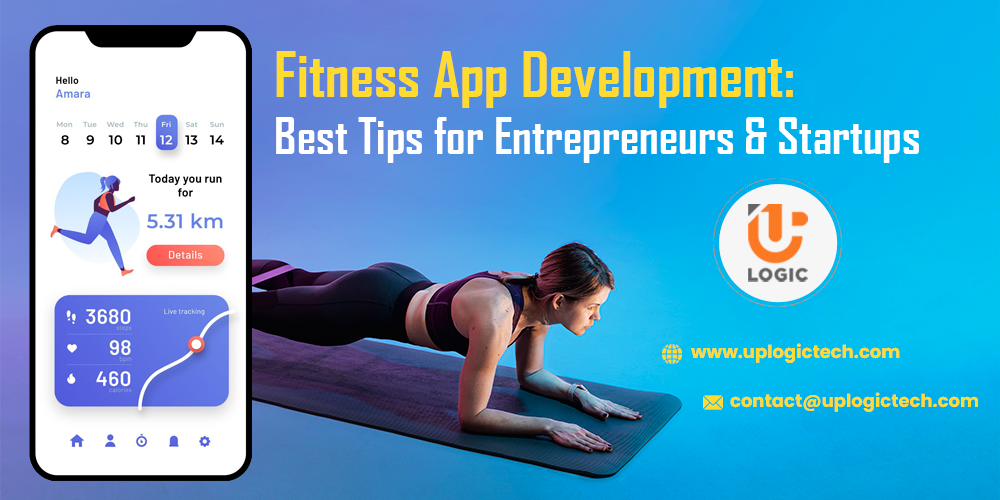 Fitness App Development: Best Tips for Entrepreneurs & Startups