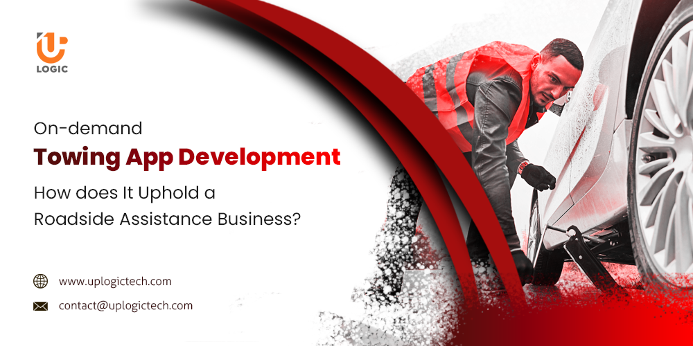 On-demand Towing App Development: How does It Uphold a Roadside Assistance Business? towing app